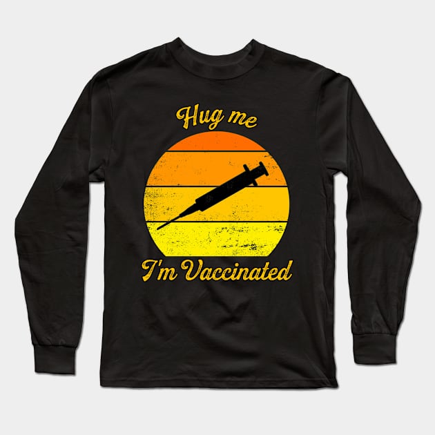 Hug Me I’m Vaccinated Long Sleeve T-Shirt by OldTony